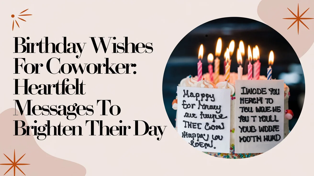Birthday Wishes for Coworker: Heartfelt Messages to Brighten Their Day